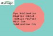 Dye Sublimation Digital Inkjet Textile Printer With Dye Sublimation Ink