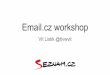 Vít Listík - Email.cz workshop