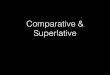 Comparative & superlatives