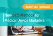 Modern SEO Techniques Part 1:New SEO Methods for Medical Device Marketers