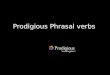 Prodigious phrasal verbs