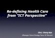 Re-defining Health Care from ICT perspective