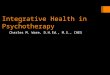 Integrative Health in Psychotherapy