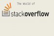 The World of StackOverflow
