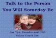 Talk to the person you will someday be