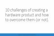 Joao Carreiro - 10 Challenges of Creating a Hardware Product - Productized15
