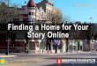 Webinar 3: Finding a Home for Your Story online