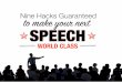 Nine Hacks Guaranteed to Make your Next Speech World Class