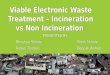 Viable E waste treatment   Incineration vs Non Incineration