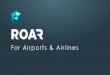 ROAR Augmented Reality Platform for Airlines and Airports