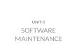Software maintenance  Unit5