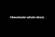 Manchester photo shoot