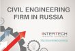 InterTech is a leading civil engineering firm in Russia
