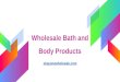 Wholesale Bath and Body Products