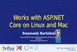 Works with ASP.NET Core on Linux and Mac
