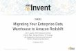 (ISM303) Migrating Your Enterprise Data Warehouse To Amazon Redshift