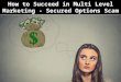 How to Succeed in Multi Level Marketing - Secured Options Scam