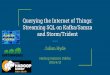 Querying the Internet of Things: Streaming SQL on Kafka/Samza and Storm/Trident