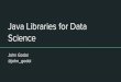 John Godoi - Bibliotecas Java para ciência de dados - #oowBR #JavaOneBR