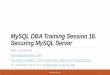 Mysql dba training session 16 securing mysql server