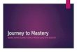 Mastery Journey Presentation