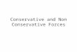 B conservative and non conservative forces
