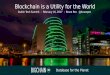 Blockchain is a Utility for the World - Dublin Tech Summit Feb 2017