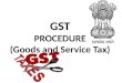 Goods and service tax procedure