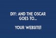 DIY: And The Oscar Goes To... Your Website!