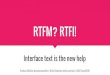 RTFM? RTFI! Interface text is the new help