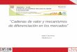 Cadenas de valor y mecanismos de diferenciación en los mercados, Rafael Díaz, CINPE, UNA (spanish)