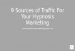 9 Sources of Traffic for your Hypnosis Marketing