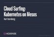 Cloud Surfing: Kubernetes on Mesos
