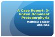 A Case Report: X-linked Dominant Protoporphyria