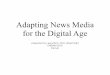 Adapting news media for the digital age