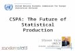 CSPA: The Future of Statistical Production