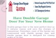 Have double garage door for your new home