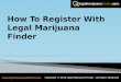 How to register with legal marijuana finder