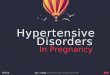 Hypertensive disorder in pregnanacy