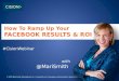 Ramp Up Facebook Results & ROI