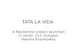 Positive aspects - Tata La Vida, [9810900071] sector 113 Gurgaon