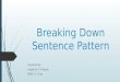 Breaking down sentence pattern