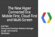 The Hyper Connected Era: Mobile First, Cloud First and Multi Screen