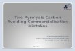 Tyre Pyrolysis Carbon - Avoiding Commercialization Mistakes