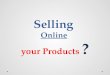 Considering online methods to sell your products