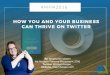 How You and Your Business Can Thrive on Twitter