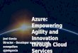 Azure: Empowering Agility and Innovation through Cloud Services by Joel Garcia | DevCon Summit 2015 #GoOpenSourcePH