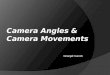 Camera Angles & Camera Movements