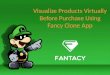 Visualize Products Virtually Before Purchase Using Fancy Clone App