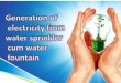Generation of electricity from a water sprinkler